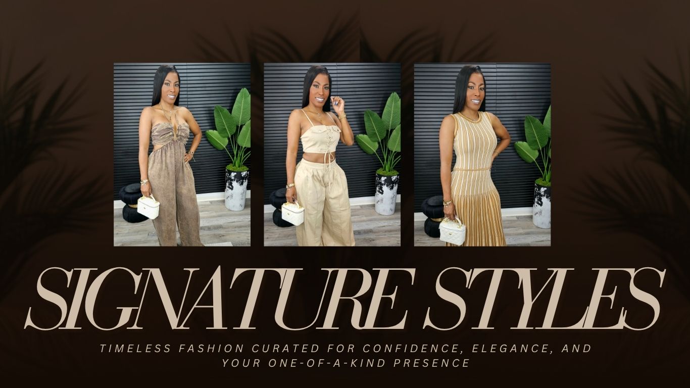A promotional banner for 'Signature Styles' featuring three vertical panels of a woman modeling different fashion looks against a dark gray slatted wall with potted plants. The bottom of the banner features the text 'SIGNATURE STYLES' in large beige letters, with the subtitle 'TIMELESS FASHION CURATED FOR CONFIDENCE, ELEGANCE, AND YOUR ONE-OF-A-KIND PRESENCE' on a dark brown background with decorative leaf silhouettes.